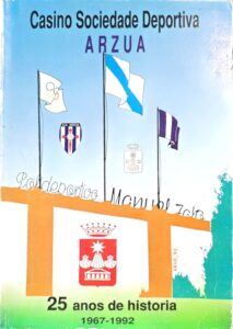 Casino Sociedad Deportiva Arzúa 25 años de historia 1967-1992