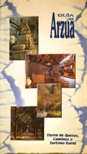 Guía de Arzúa. Tierra de Quesos, Caminos y Turismo Rural